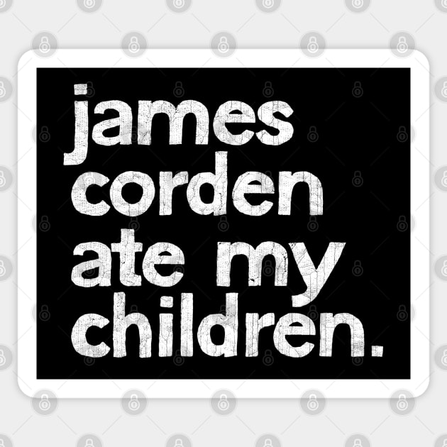 James Corden Ate My Children Sticker by DankFutura